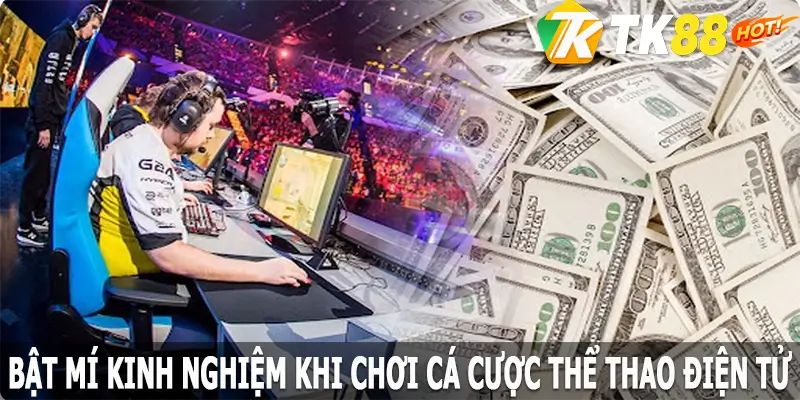 Bật mí kinh nghiệm cá cược Esports TK88 luôn thắng