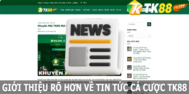 Giới thiệu rõ hơn về tin tức cá cược TK88