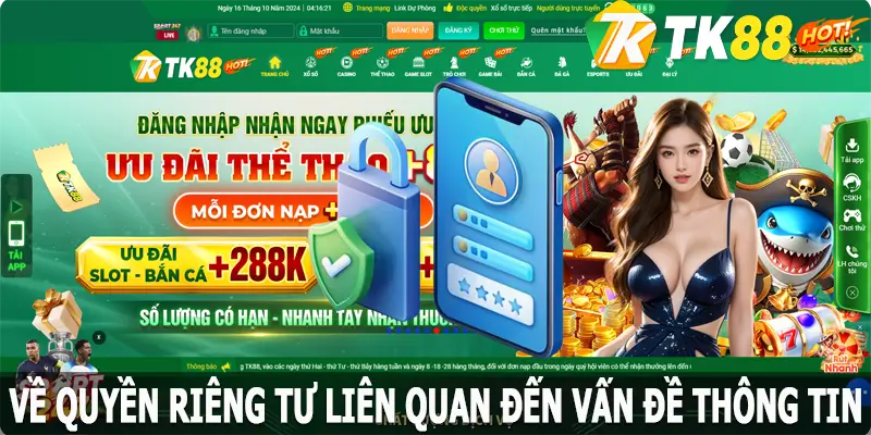 Quyền riêng tư liên quan đến thông tin tại TK88