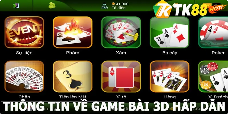 Thông tin về game bài 3D hấp dẫn