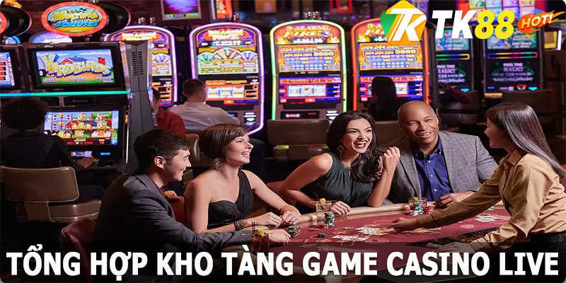 Tổng hợp kho tàng game casino live TK88 hấp dẫn